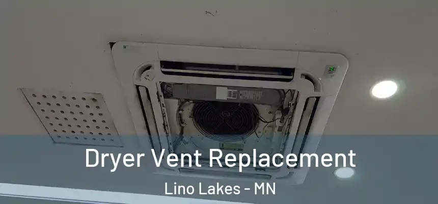  Dryer Vent Replacement Lino Lakes - MN