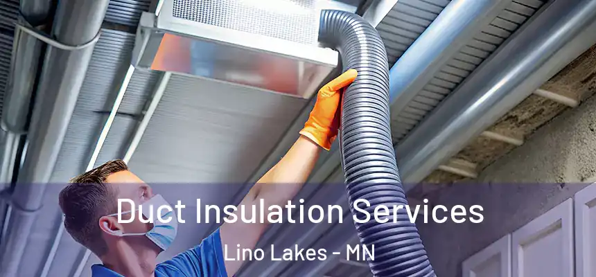  Duct Insulation Services Lino Lakes - MN