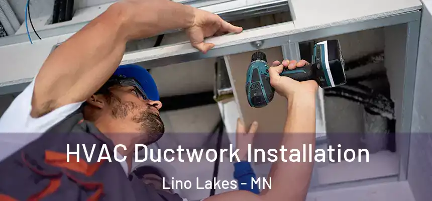  HVAC Ductwork Installation Lino Lakes - MN